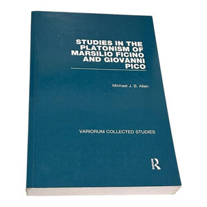 Studies In The Platonism Of Marsilio Ficino & Giovanni Pico Allen Routledge PB